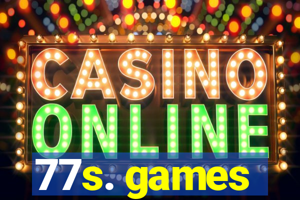 77s. games